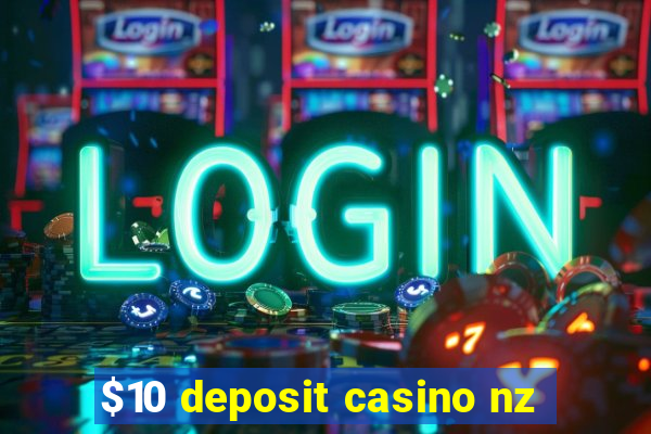 $10 deposit casino nz