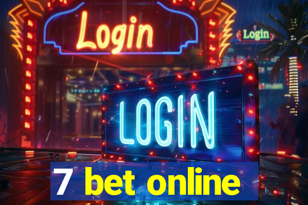 7 bet online