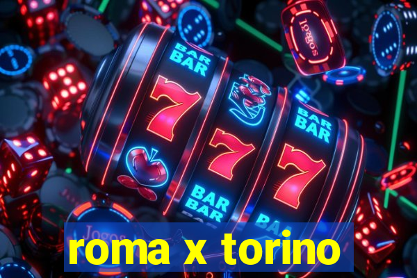 roma x torino