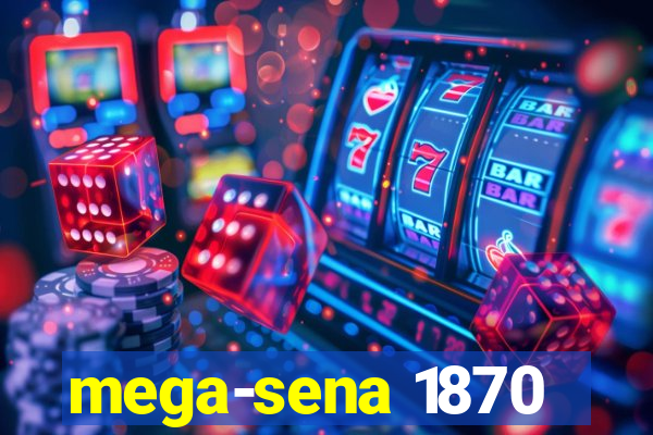 mega-sena 1870