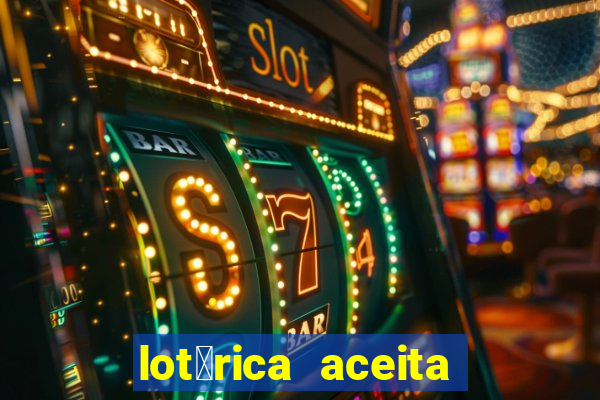 lot茅rica aceita pix para jogos