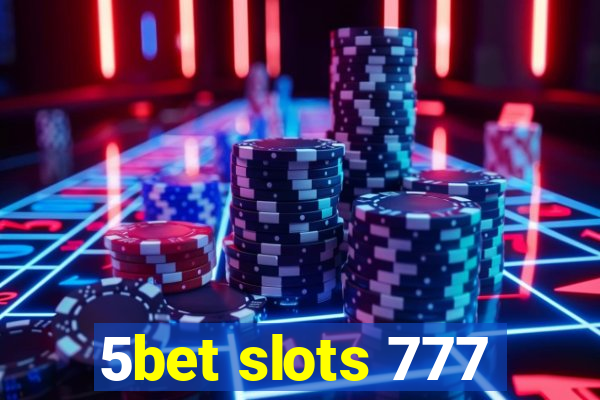 5bet slots 777