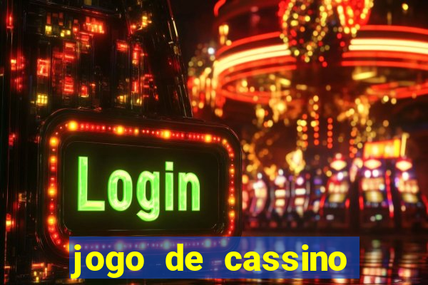 jogo de cassino que da dinheiro