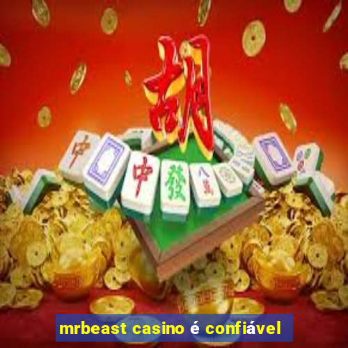 mrbeast casino é confiável