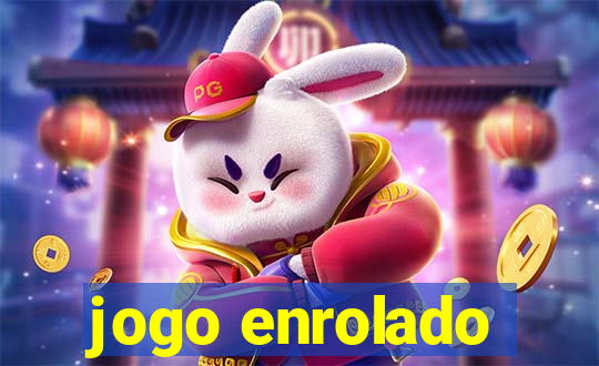 jogo enrolado