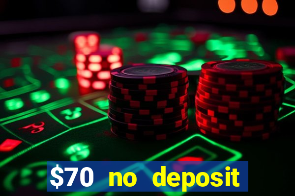 $70 no deposit casino bonus