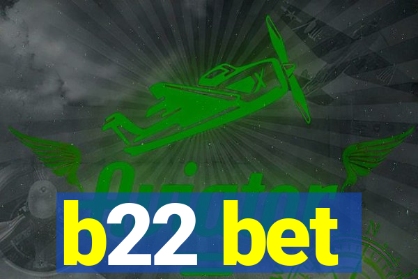 b22 bet