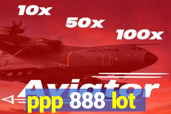 ppp 888 lot