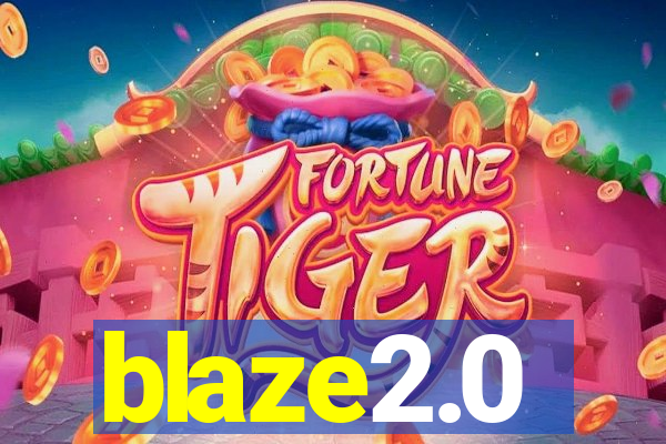 blaze2.0