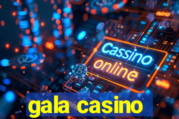 gala casino