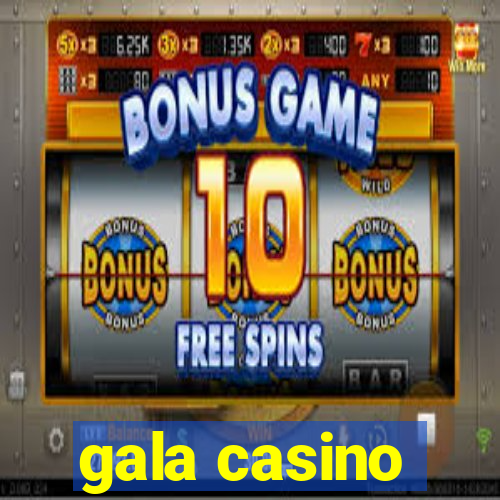 gala casino