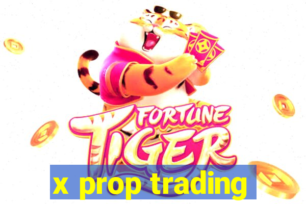 x prop trading