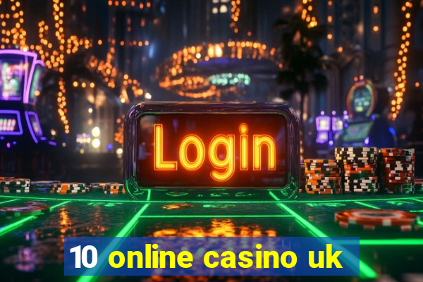 10 online casino uk