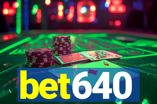 bet640