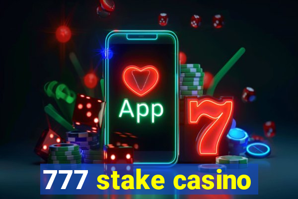 777 stake casino