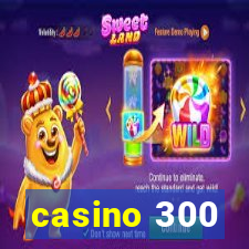 casino 300