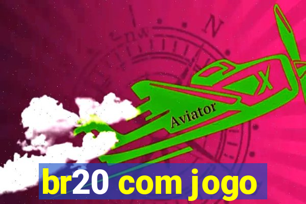 br20 com jogo