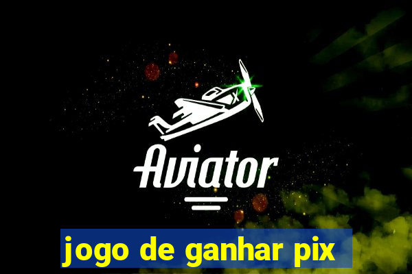 jogo de ganhar pix