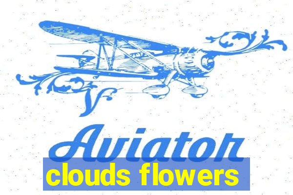 clouds flowers