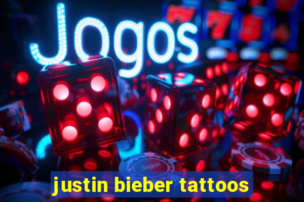 justin bieber tattoos