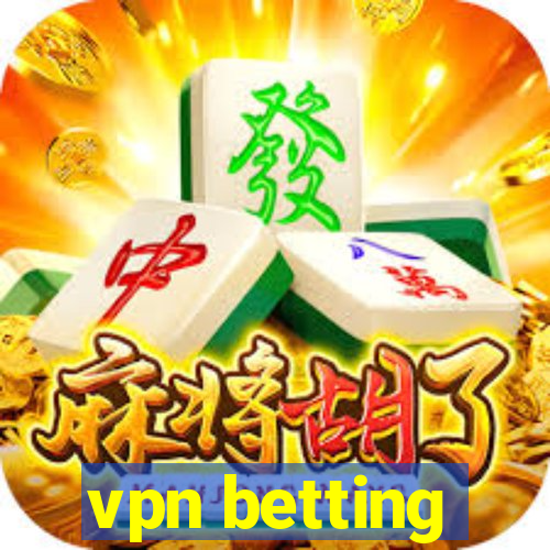 vpn betting