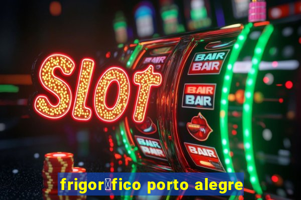 frigor铆fico porto alegre