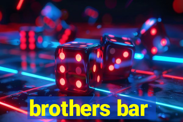 brothers bar