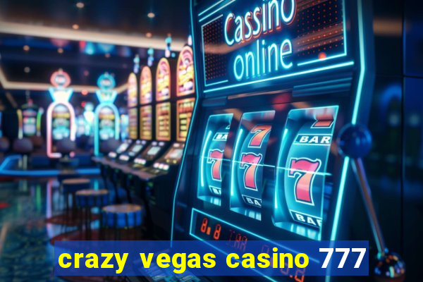 crazy vegas casino 777