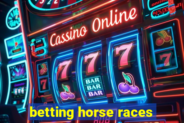 betting horse races