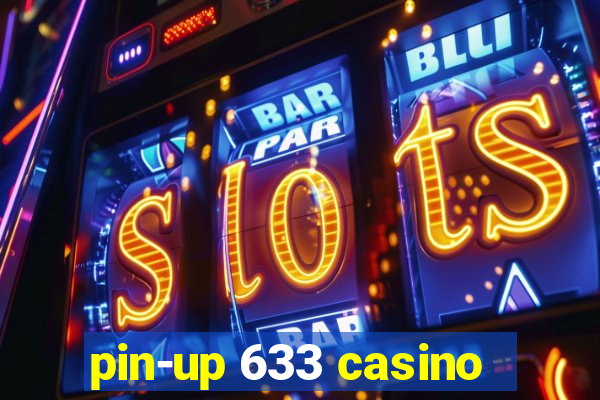 pin-up 633 casino