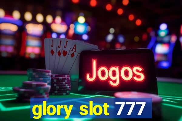 glory slot 777