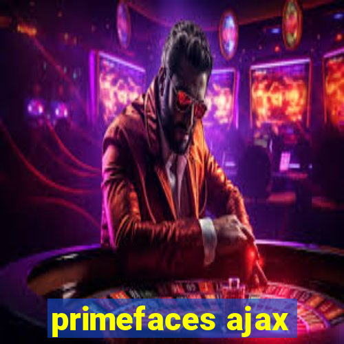 primefaces ajax