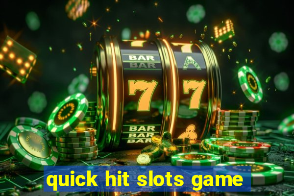 quick hit slots game