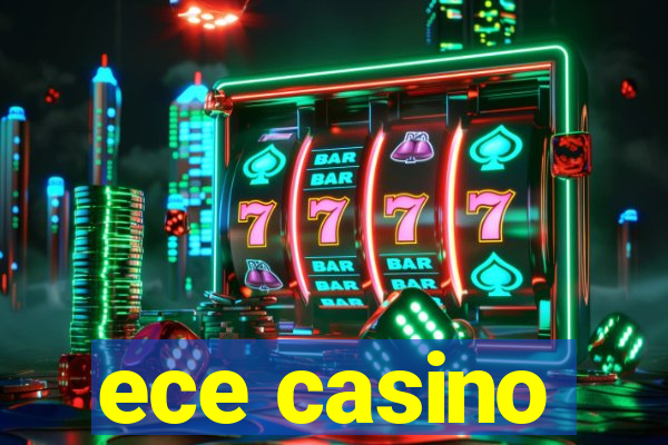 ece casino