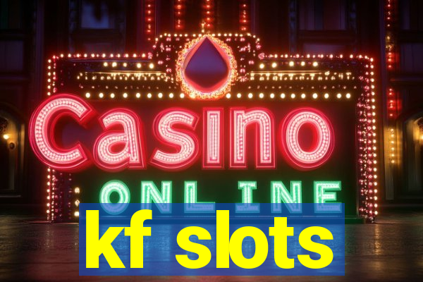 kf slots