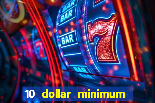 10 dollar minimum deposit canada online casino