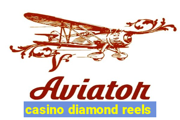 casino diamond reels