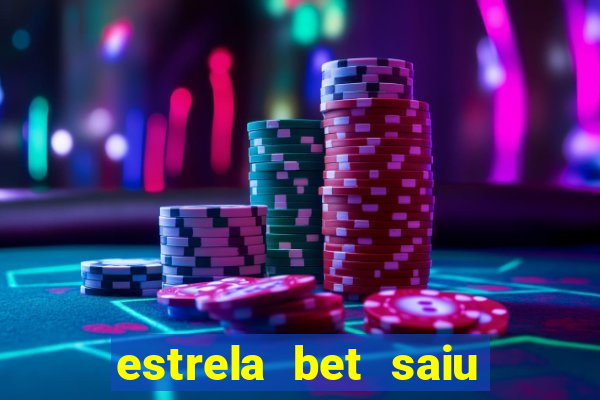 estrela bet saiu do ar