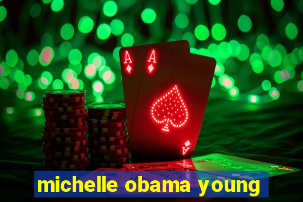 michelle obama young