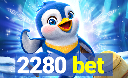 2280 bet