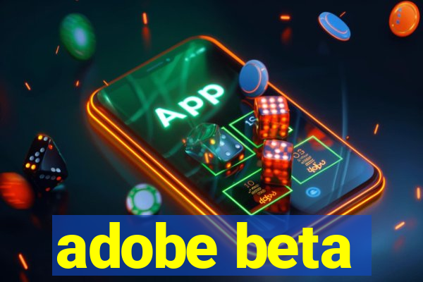 adobe beta