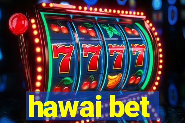 hawai bet