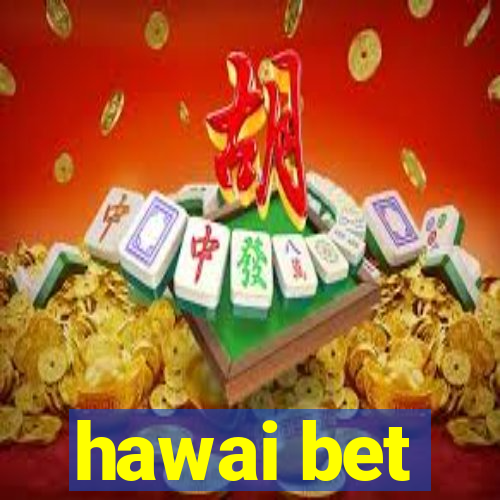 hawai bet