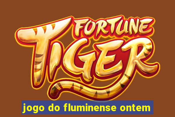 jogo do fluminense ontem