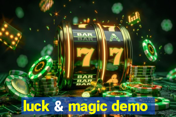 luck & magic demo