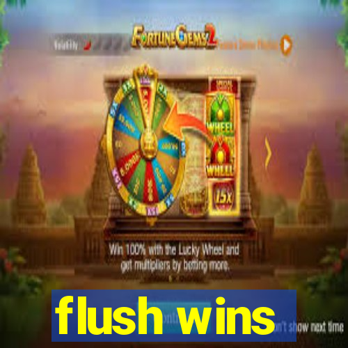 flush wins