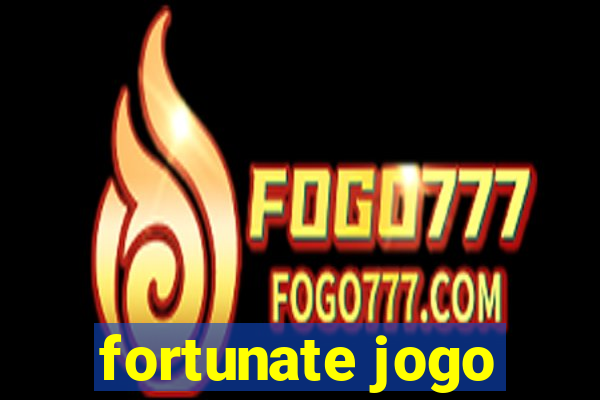 fortunate jogo