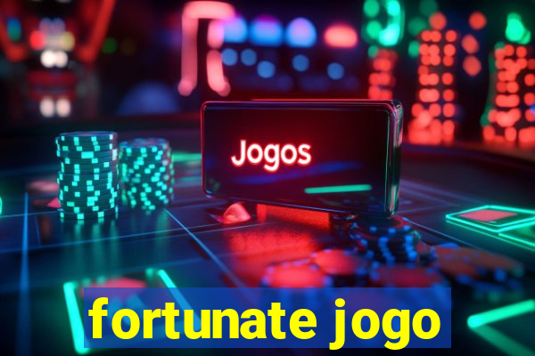 fortunate jogo