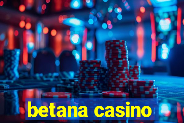 betana casino