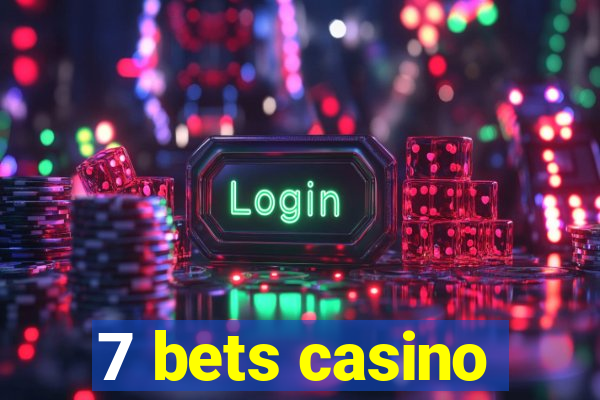 7 bets casino